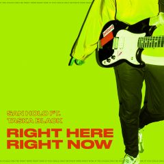 San Holo featuring Taska Black : Right Here Right Now !
