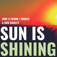 Jude & Frank reprennent le célèbre titre de Bob Marley : Sun Is Shining