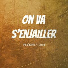 Le nouveau single de Vybz&Motion ft Dj Vielo : « On va s’enjailler » !