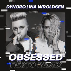 Tiesto remixe le hit de Dynoro « Obsessed »
