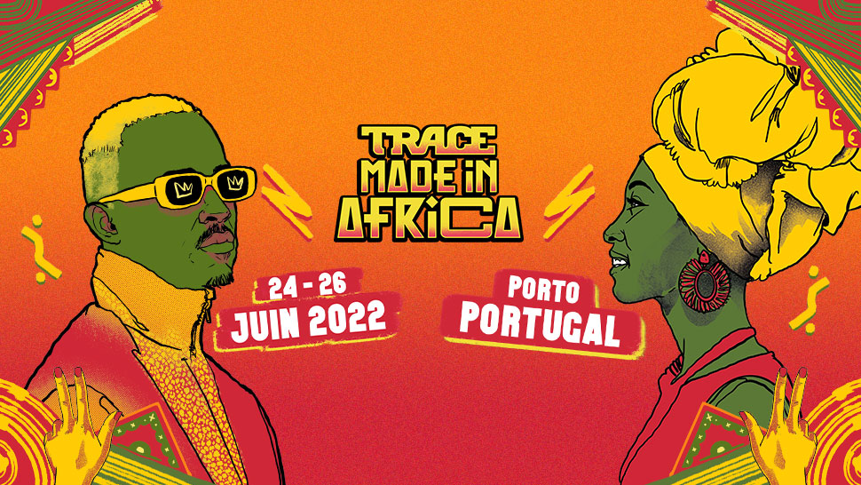 Trace Made in Africa : 72h de fête les 24, 25 et 26 juin 2022 à Porto !