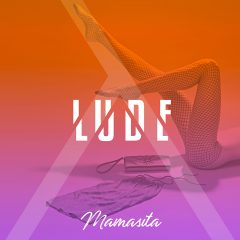 « Mamasita » le nouveau titre qui sent bon l’été de Lude