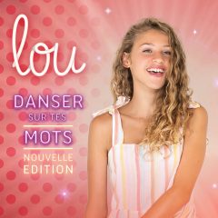 Lou dévoile la nouvelle édition de « Danser sur tes mots » aujourd’hui !