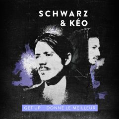 Kéo s’associe au chanteur allemand Schwarz pour son nouveau single « Get Up (Donne le meilleur) »